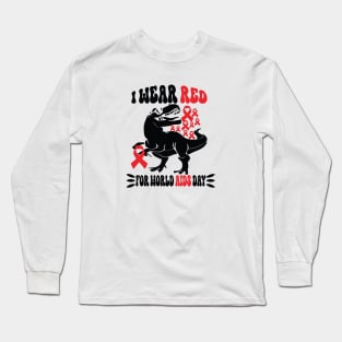 AIDS HIV Awareness Shirt, I Wear Red for World Aids Day Long Sleeve T-Shirt